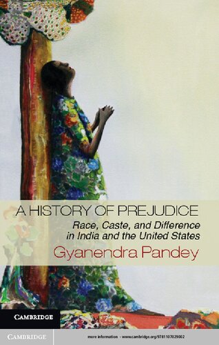 A History of Prejudice: Race, Caste, and Difference in India and the United States