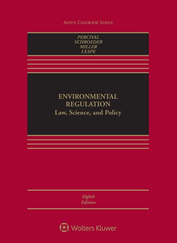 Environmental Regulation Law, Science, and Policy.