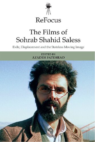 ReFocus: The Films of Sohrab Shahid Saless. Exile, Displacement and the Stateless Moving Image