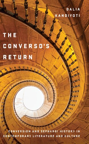 The Converso's Return: Conversion and Sephardi History in Contemporary Literature and Culture