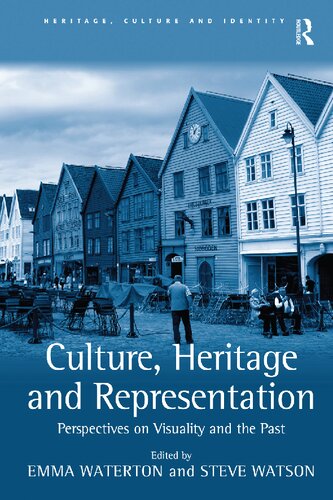 Culture, Heritage and Representation: Perspectives on Visuality and the Past