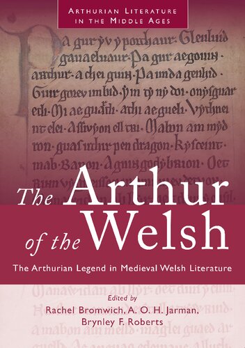 Arthur of the Welsh: The Arthurian Legend in Medieval Welsh Literature