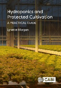 Hydroponics and Protected Cultivation: A Practical Guide