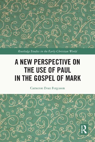 A New Perspective on the Use of Paul in the Gospel of Mark