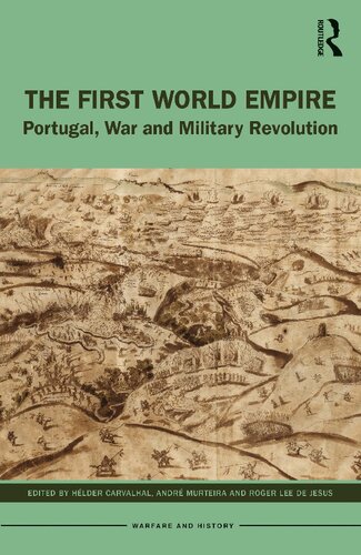 The First World Empire: Portugal, War and Military Revolution