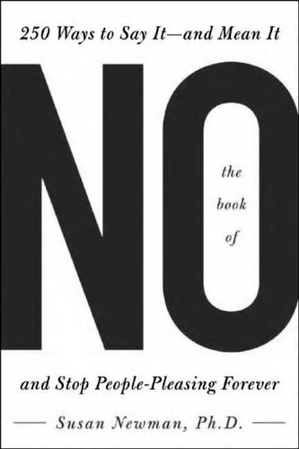 The Book of No: 250 Ways to Say It -- And Mean It and Stop People-pleasing Forever