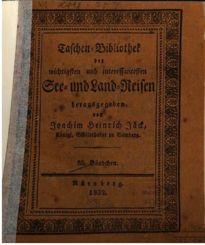 Taschen-Bibliothek der wichtigsten und interessantesten Reisen durch Siebenbürgen, Moldau, Wallachei, Bessarabien, Bulgarien, Serbien, Bosnien und Romanien