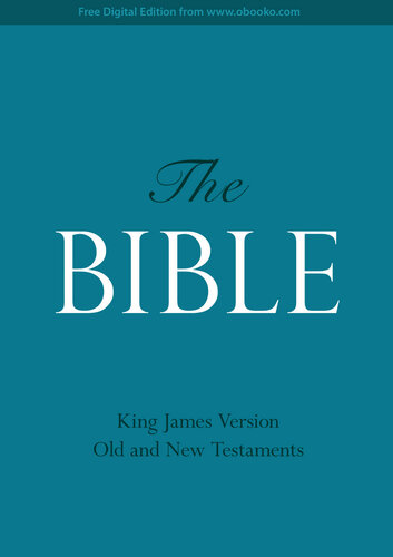 THE BIBLE, King James Version (KJV): Old and New Testaments