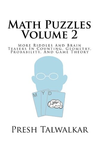 Math Puzzles Volume 2: More Riddles And Brain Teasers In Counting, Geometry, Probability, And Game Theory