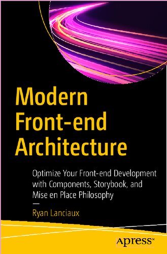 Modern Front-end Architecture: Optimize Your Front-end Development with Components, Storybook, and Mise en Place Philosophy