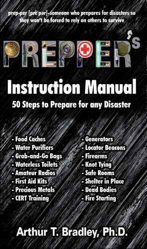 Prepper’s Instruction Manual: 50 Steps to Prepare for any Disaster