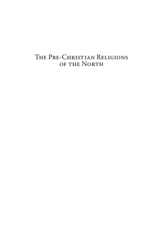 The Pre-Christian Religions of the North: Research and Reception, Volume I: From the Middle Ages to C. 1830