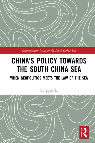 China's Policy towards the South China Sea: When Geopolitics Meets the Law of the Sea