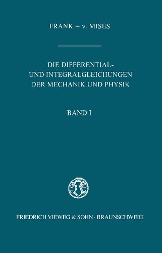 Die Differential- und Integralgleichungen der Mechanik und Physik - Band I - Erster/Mathematischer Teil