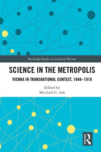 Science in the Metropolis: Vienna in Transnational Context, 1848–1918