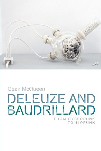 Deleuze and Baudrillard: From Cyberpunk to Biopunk