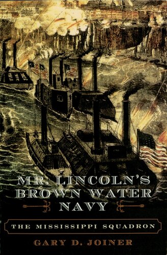 Mr. Lincoln's Brown Water Navy: The Mississippi Squadron