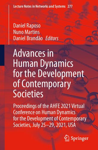 Advances in Human Dynamics for the Development of Contemporary Societies: Proceedings of the AHFE 2021 Virtual Conference on Human Dynamics for the Development of Contemporary Societies, July 25–29, 2021, USA