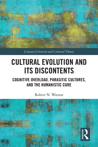 Cultural Evolution and its Discontents: Cognitive Overload, Parasitic Cultures, and the Humanistic Cure