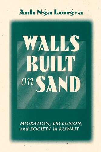 Walls Built on Sand: Migration, Exclusion, and Society in Kuwait