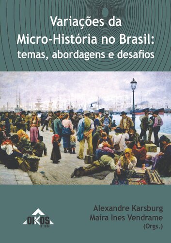 Variações da Micro-História no Brasil: temas, abordagens e desafios