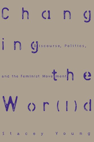 Changing the Wor(l)d: Discourse, Politics and the Feminist Movement