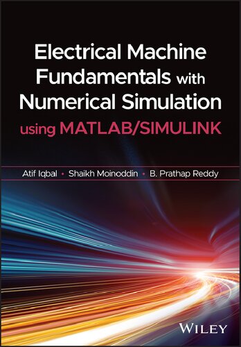 Electrical Machine Fundamentals with Numerical Simulation using MATLAB / SIMULINK