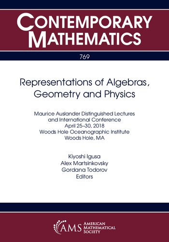 Representations of Algebras, Geometry and Physics: Maurice Auslander Distinguished Lectures and International Conference, April 25 - 30, 2018, Woods Hole Oceanographic Institute, Woods Hole, Ma