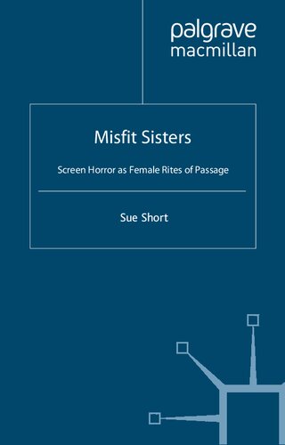 Misfit Sisters: Screen Horror as Female Rites of Passage