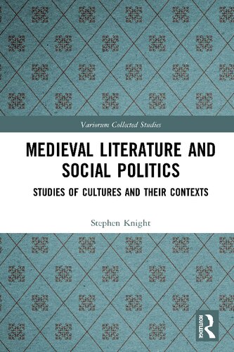 Medieval Literature and Social Politics: Studies of Cultures and Their Contexts (Variorum Collected Studies)