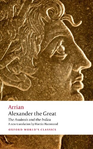 Alexander the Great: The Anabasis and the Indica