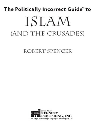 The Politically Incorrect Guide to Islam (And the Crusades)