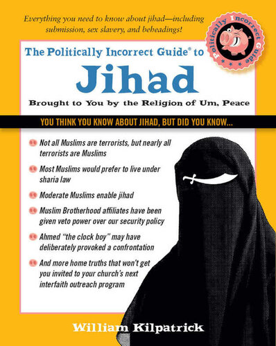 The Politically Incorrect Guide to Jihad (The Politically Incorrect Guides)