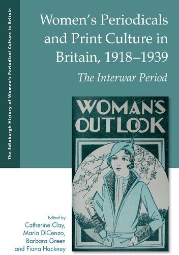 Women's Periodicals and Print Culture in Britain, 1918-1939: The Interwar Period