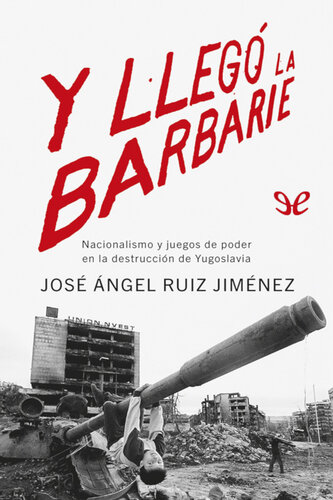 Y llegó la barbarie