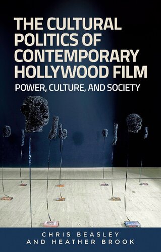 The Cultural Politics of Contemporary Hollywood Film: Power, Culture, and Society