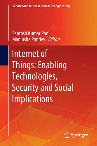 Internet of Things: Enabling Technologies, Security and Social Implications (Services and Business Process Reengineering)