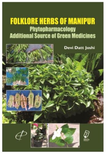 Folklore herbs of Manipur : phytopharmacology - additional source of green medicines