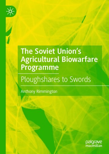 The Soviet Union’s Agricultural Biowarfare Programme: Ploughshares to Swords