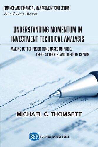 Understanding Momentum in Investment Technical Analysis: Making Better Predictions Based on Price, Trend Strength, and Speed of Change