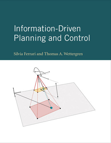 Information-Driven Planning and Control (Cyber Physical Systems Series)