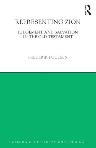 Representing Zion: Judgement and Salvation in the Old Testament (Copenhagen International Seminar)