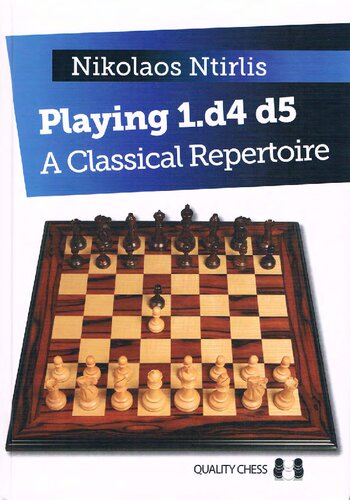 Playing 1.d4 d5: A Classical Repertoire (Classical Repertoire Series)