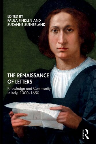 The Renaissance of Letters: Knowledge and Community in Italy, 1300–1650