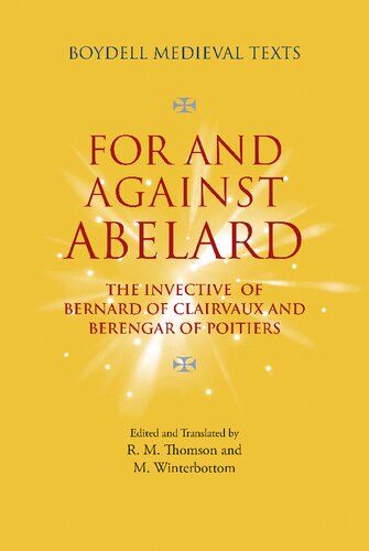 For and Against Abelard - The invective of Bernard of Clairvaux and Berengar of Poitiers: 2 (Boydell Medieval Texts, 2)