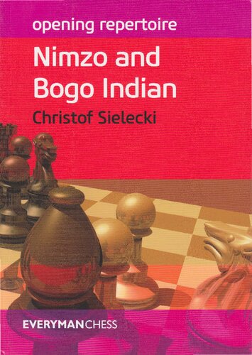 Opening Repertoire: Nimzo and Bogo Indian (Everyman Chess-Opening Repertoire): Nimzo & Bogo Indian