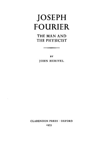 Joseph Fourier: The Man and the Physicist