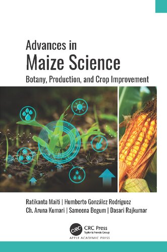 Advances in Maize Science: Botany, Production, and Crop Improvement