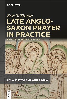 Late Anglo-Saxon Prayer in Practice: Before the Books of Hours