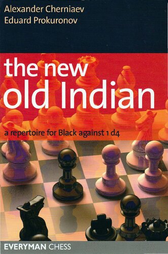 The New Old Indian: A Repertoire for Black Against 1 d4